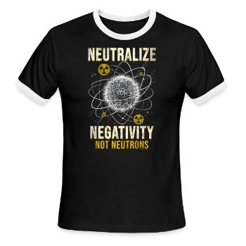 Nuclear Engineer Neutralize Negativity Neutrons - Men's Ringer T-Shirt - black/white - Front - Jackson (183cm)