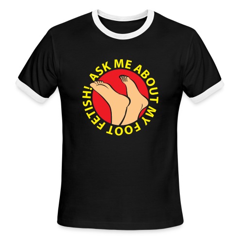 ASK ME ABOUT MY FOOT FETISH! - Men's Ringer T-Shirt