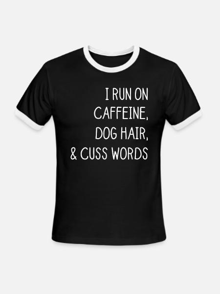 I run on caffeine dog hair and cuss words - Men's Ringer T-Shirt - black/white