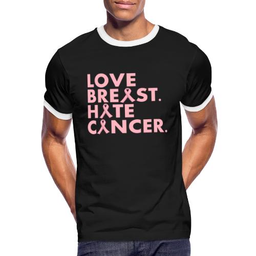 Love Breast. Hate Cancer. Breast Cancer Awareness) - Men's Ringer T-Shirt