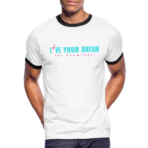 Live Your Dream w/Flamingo Bird - Men's Ringer T-Shirt