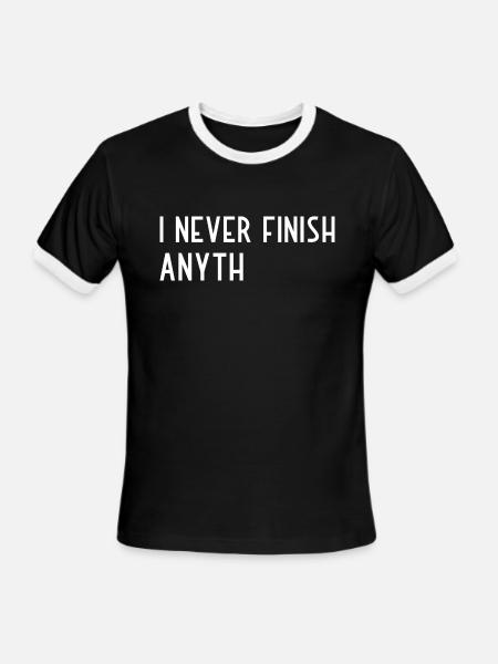 I Never Finish Anything - Men's Ringer T-Shirt - black/white