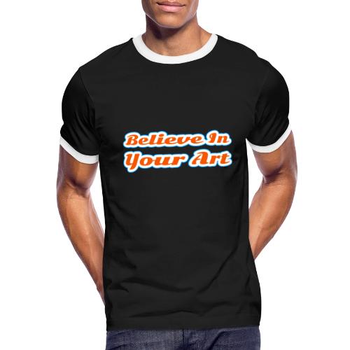 Believe in Your Art — Creative Glow Script - Men's Ringer T-Shirt