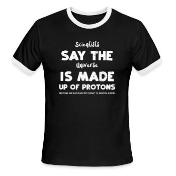 Scientists Say The Universe Is M... - Men's Ringer T-Shirt - black/white - Front - Jackson (183cm)