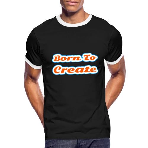 Born to Create — Creative Soul Script - Men's Ringer T-Shirt