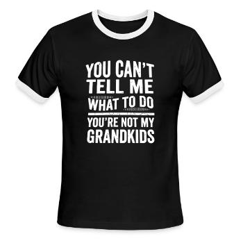 You Can't Tell Me What To Do You're Not My GrandKi - Men's Ringer T-Shirt - black/white - Front - Jackson (183cm)