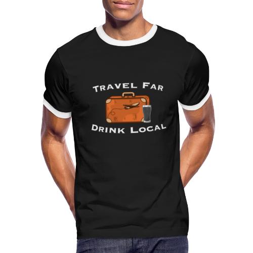 Travel Far Drink Local - Light Lettering - Men's Ringer T-Shirt