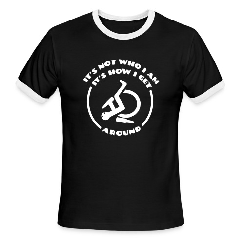 How i get around in my wheelchair - Men's Ringer T-Shirt