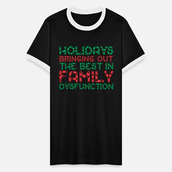 Holidays Bringing Out Family Dysfunction Christmas Unisex Ringer T-Shirt