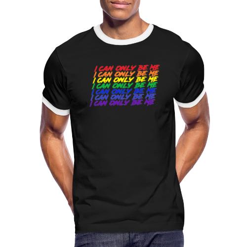 I Can Only Be Me (Pride) - Men's Ringer T-Shirt