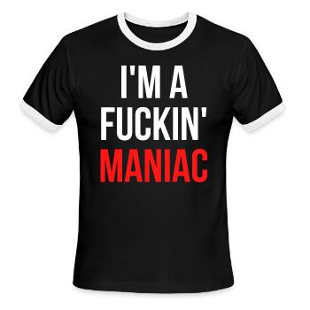 I'M A FUCKIN' MANIAC (in white & red letters) - Men's Ringer T-Shirt - black/white - Front - Jackson (183cm)