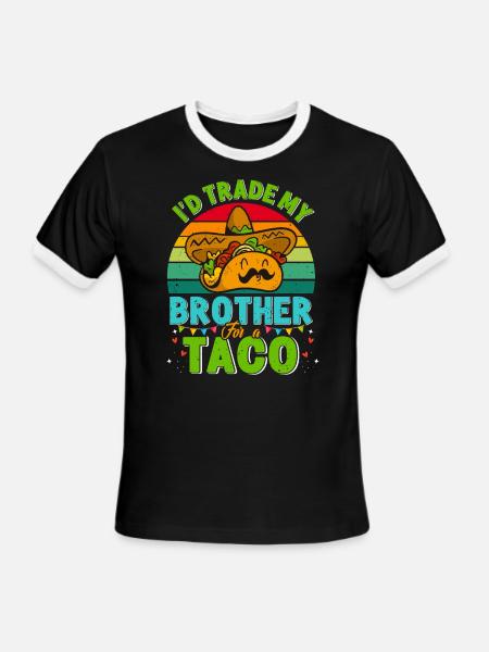 I´d trade my Brother for a Taco Mexican Taccos - Men's Ringer T-Shirt - black/white