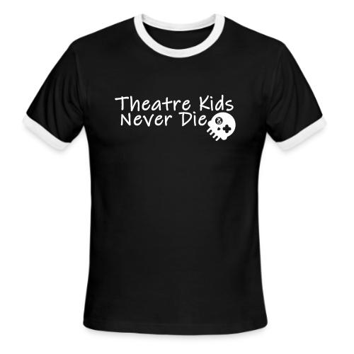 Theatre Kids Never Die (Jersey Look) - Men's Ringer T-Shirt