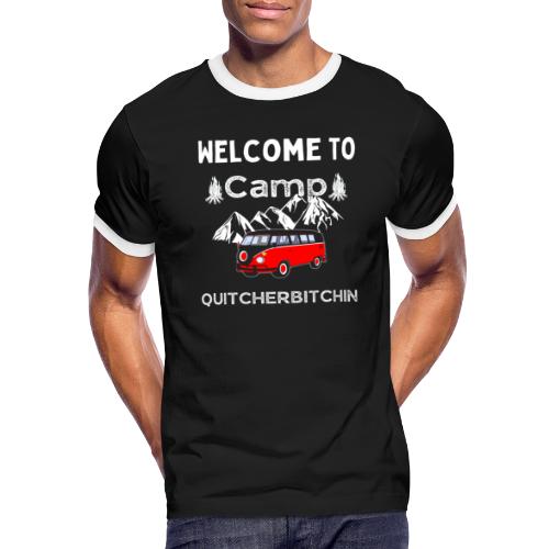Welcome To Camp Quitcherbitchin Hiking & Camping - Men's Ringer T-Shirt