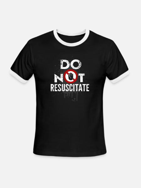 D.N.R. Do Not Resuscitate Shirt Funny Joke Pun Do - Men's Ringer T-Shirt - black/white