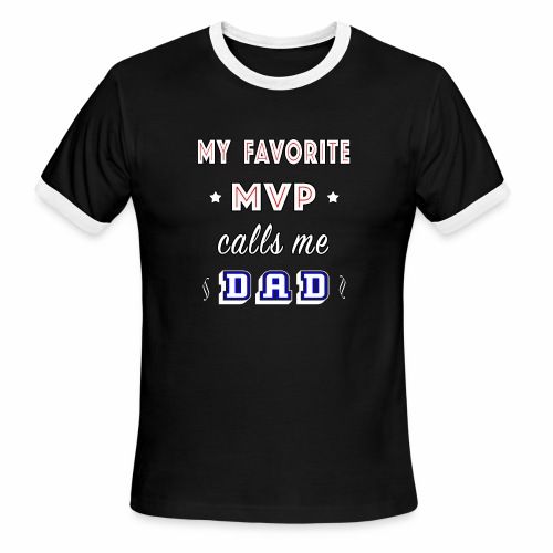 My Favorite MVP calls me Dad | Homecoming Athlete. - Men's Ringer T-Shirt