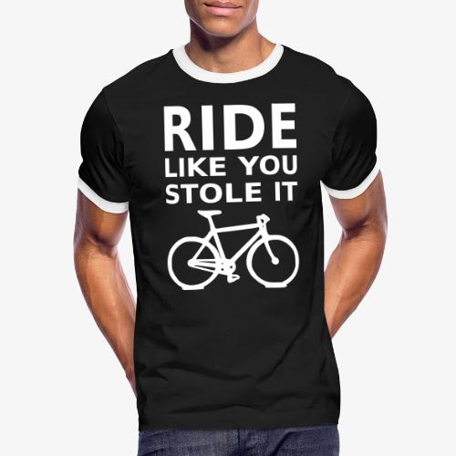 ride like you stole it - bicycle - Men's Ringer T-Shirt