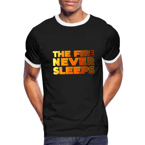 The fire never sleeps - Men's Ringer T-Shirt