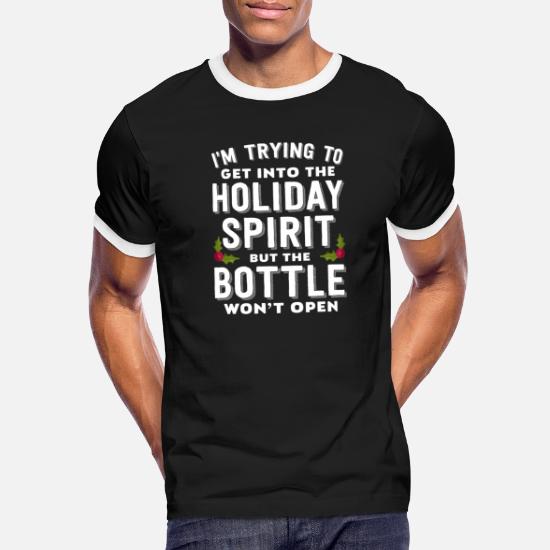 Holiday Spirit Bottle Won't Open' Unisex Ringer T-Shirt | Spreadshirt