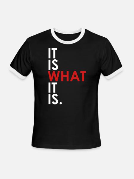 It Is What It Is - Men's Ringer T-Shirt - black/white