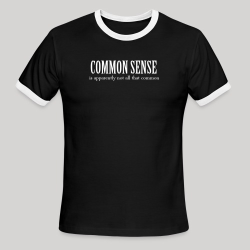 Common Sense - Men's Ringer T-Shirt