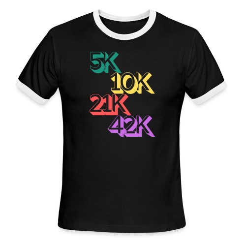 5k 10k 10k 21k - Race Like You Mean It - Men's Ringer T-Shirt