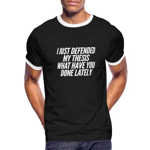 I Just Defended My Thesis - Men's Ringer T-Shirt