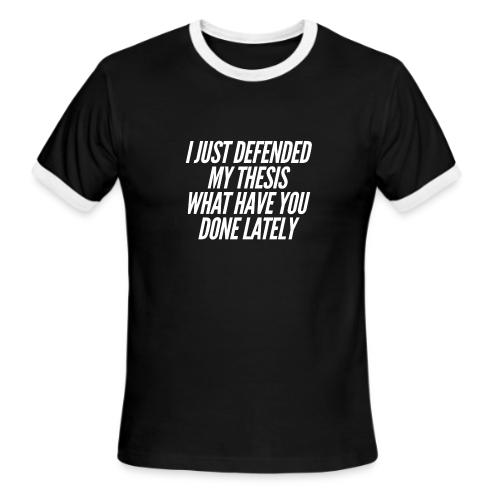 I Just Defended My Thesis - Men's Ringer T-Shirt