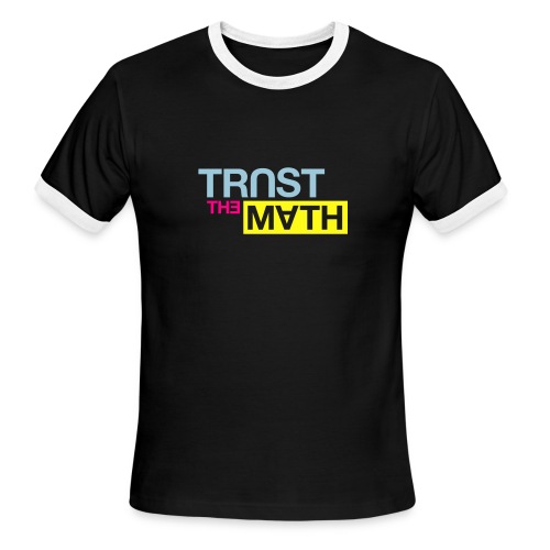 Trust the Math - Men's Ringer T-Shirt