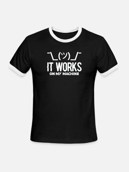 It Works On My Machine, Programmer Internet Meme - Men's Ringer T-Shirt - black/white