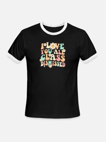 I Love You All Class Dismissed Groovy - Men's Ringer T-Shirt - black/white