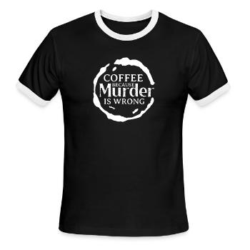 Coffee Because Murder Is Wrong - Men's Ringer T-Shirt - black/white - Front - Jackson (183cm)