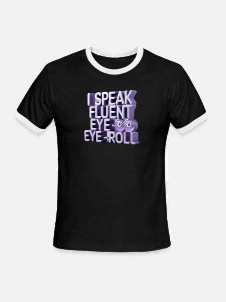 I Speak Fluent Eye-Roll - Men's Ringer T-Shirt - black/white