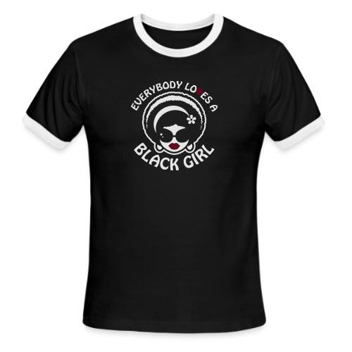 Everybody Loves A Black Girl - Version 1 Reverse - Men's Ringer T-Shirt