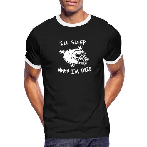 I'll Sleep When I'm Tired - Men's Ringer T-Shirt