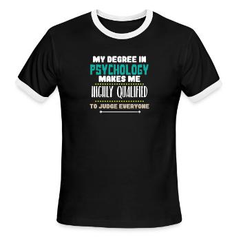 My Degree In Psychology Makes Me Highly Qualified - Men's Ringer T-Shirt - black/white - Front - Jackson (183cm)