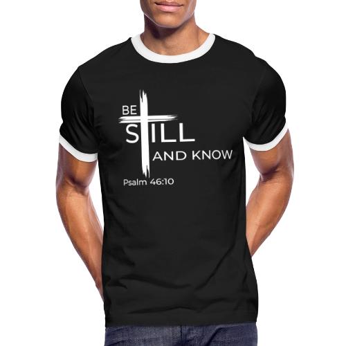 Be still and know that I AM GOD - Psalm 46:10 - Men's Ringer T-Shirt