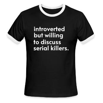 Introverted But Willing To Discuss Serial Killers - Men's Ringer T-Shirt - black/white - Front - Jackson (183cm)