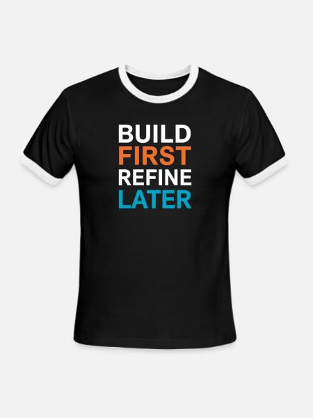 Build First Refine Later – Minimal Typography Tee - Men's Ringer T-Shirt - black/white