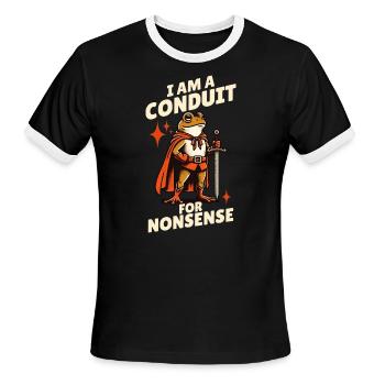 I am a Conduit for Nonsense Funny Frog Knight - Men's Ringer T-Shirt - black/white - Front - Jackson (183cm)