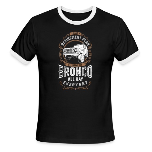 BRONCO RETIREMENT PLAN MEN'S T-SHIRT - Men's Ringer T-Shirt