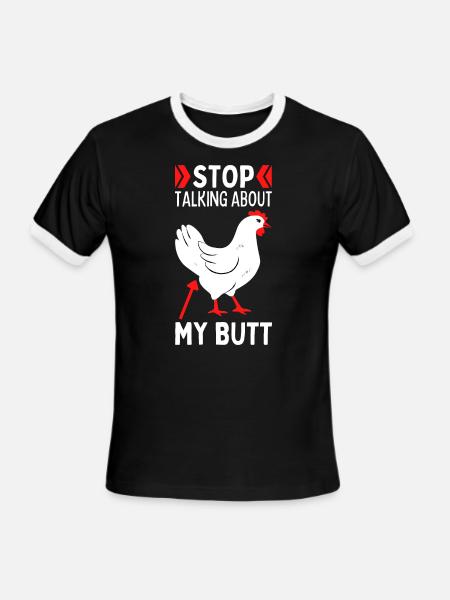 Guess What Stop Talking About My Butt Chicken Meme - Men's Ringer T-Shirt - black/white