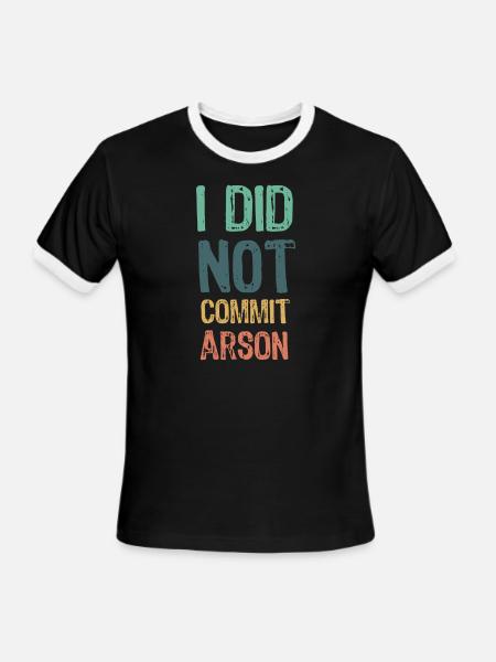 I Did Not Commit Arson - Men's Ringer T-Shirt - black/white