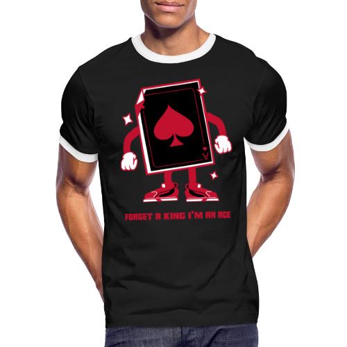 Forget A King I'm An Ace - Men's Ringer T-Shirt