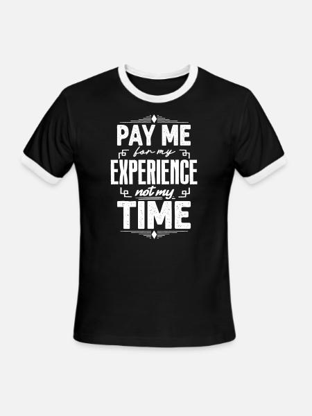 pay me for my experience not my time - Men's Ringer T-Shirt - black/white
