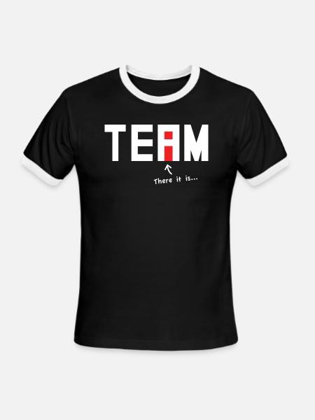 There it is. There's an i in Team. - Men's Ringer T-Shirt - black/white