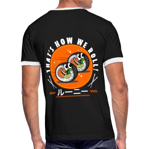 Thats how we roll! - Men's Ringer T-Shirt
