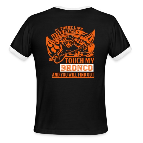 Touch my Bronco Mens T-Shirt - Men's Ringer T-Shirt