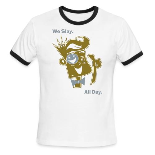 We Slay All Day Shiny Shirt Metallic Silver & Gold - Men's Ringer T-Shirt
