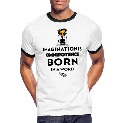 Imagination Is Omnipotence - Men's Ringer T-Shirt